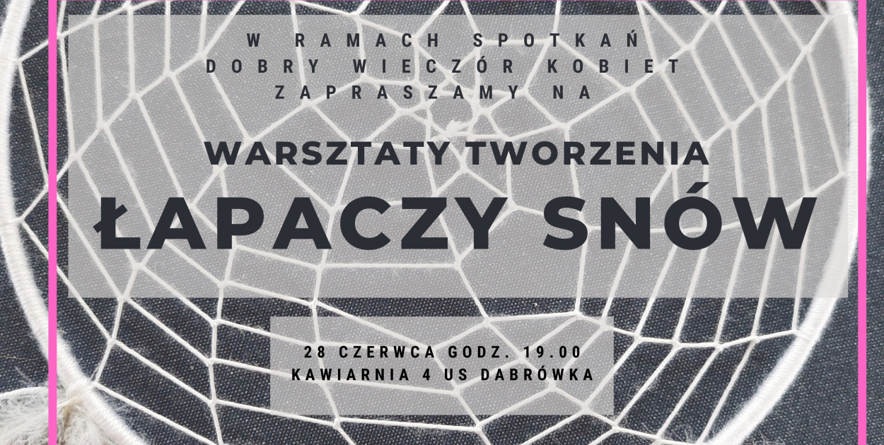 Warsztat tworzenia łapaczy snów w Dąbrówce