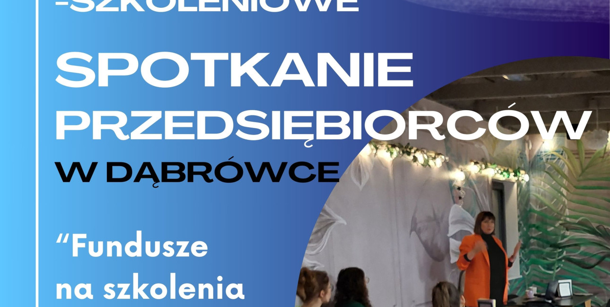 Spotkanie dla przedsiębiorców i  fundusze na rozwój firmy 30.01.2024